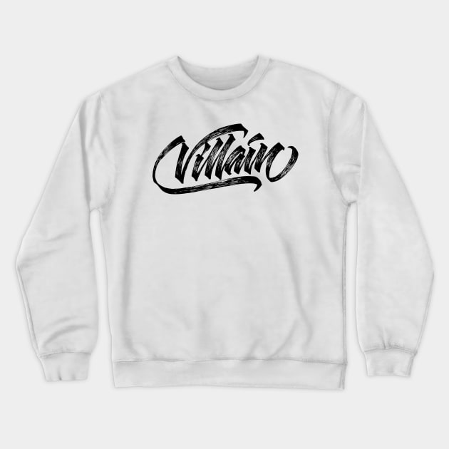 Villain hand made original lettering Crewneck Sweatshirt by Already Original